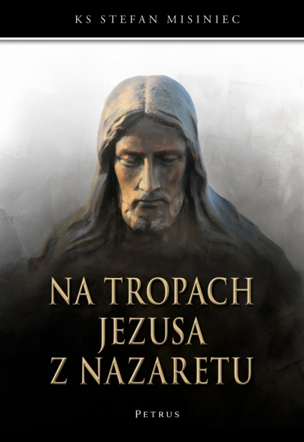 Na tropach Jezusa z Nazaretu - Stefan Misiniec | okładka