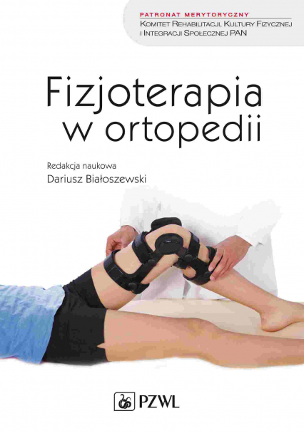 Fizjoterapia w ortopedii - Dariusz Białoszewski | okładka