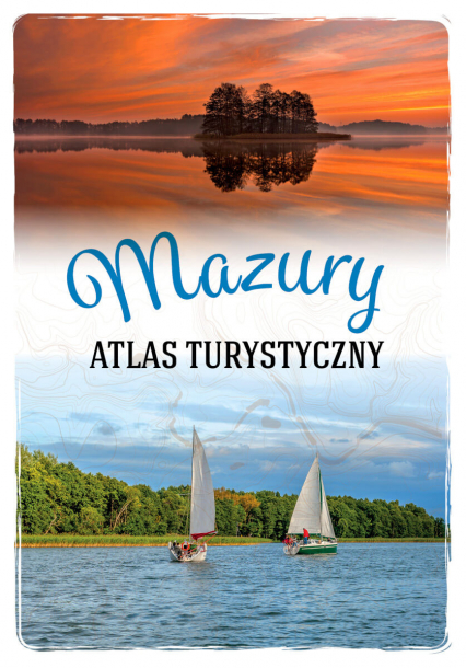 Mazury. Atlas turystyczny - Malinowska Magdalena | okładka