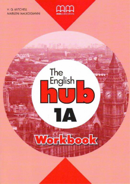 The English Hub 1A Workbook - Malkogianni Marileni, T.J. Mitchell | okładka
