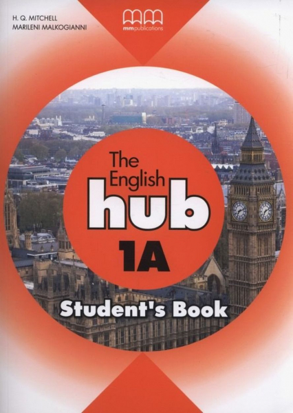 The English Hub 1A Student`S Book - Malkogianni Marileni, T.J. Mitchell | okładka