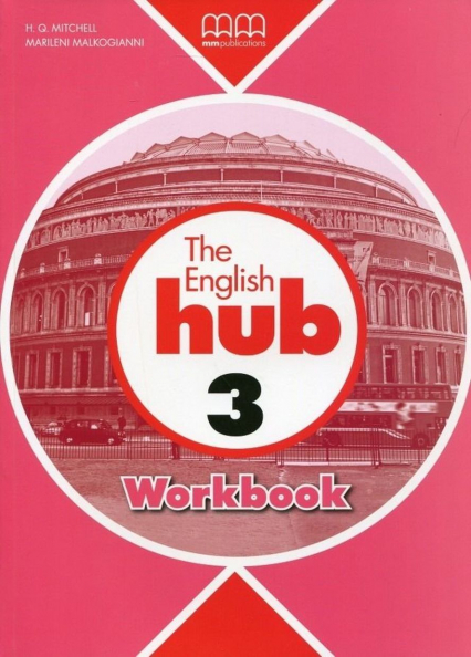 The English Hub 3 Workbook - Malkogianni Marileni, T.J. Mitchell | okładka