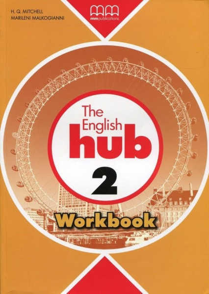 The English Hub 2 Workbook (Bryt.) - Malkogianni Marileni, T.J. Mitchell | okładka