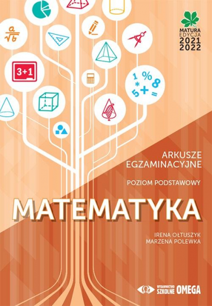 Matura 2021/22 Matematyka Arkusze egzaminacyjne Poziom podstawowy - Ołtuszyk Irena, Polewka Marzena | okładka
