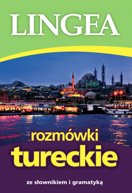 Rozmówki tureckie ze słownikiem i gramatyką wyd. 4 - Opracowanie Zbiorowe | okładka