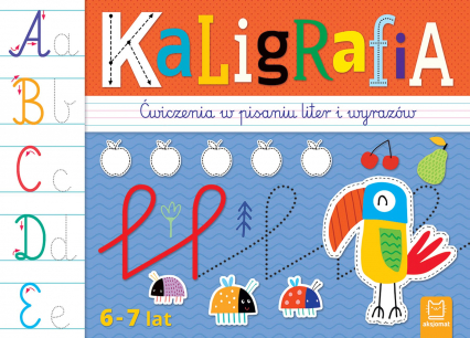 Kaligrafia. Ćwiczenia w pisaniu liter i wyrazów 6-7 lat - Agata Kaczyńska | okładka
