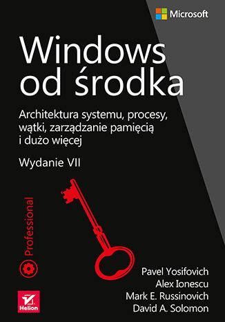 Windows od środka. Architektura systemu, procesy, wątki, zarządzanie pamięcią i dużo więcej wyd. 7 -  | okładka