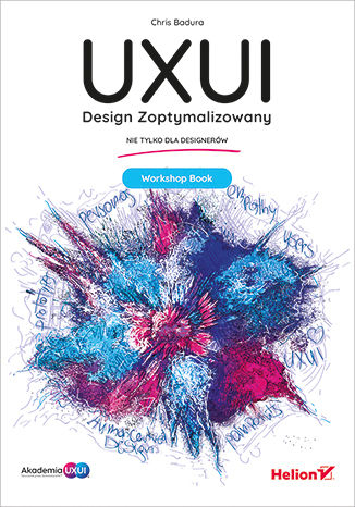 UXUI. Design Zoptymalizowany. Workshop Book -  | okładka