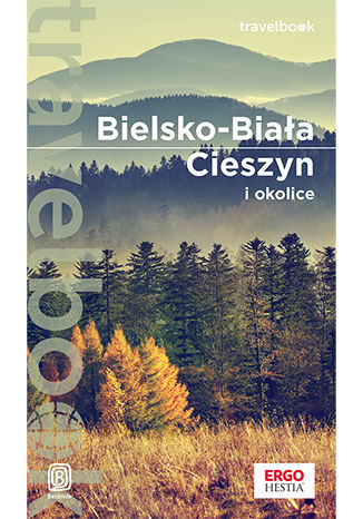 Bielsko-Biała, Cieszyn i okolice. Travelbook - Iwona Baturo | okładka