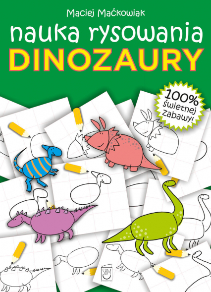 Dinozaury. Nauka rysowania - Maciej Maćkowiak | okładka