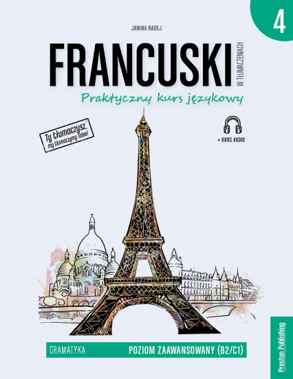 Francuski w tłumaczeniach. Gramatyka 4. Poziom B2/C1 + CD wyd. 2 - Janina  Radej | okładka