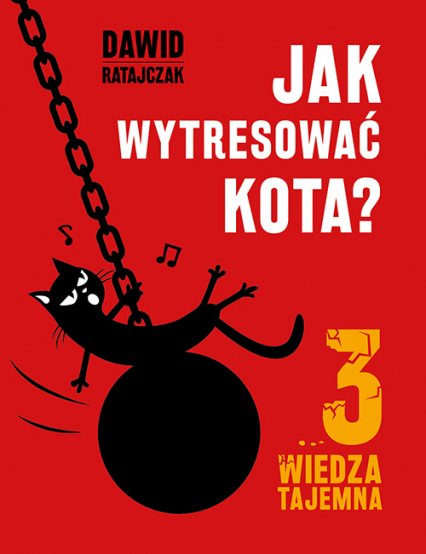 Jak wytresować kota 3 wiedza tajemna - Dawid Ratajczak | okładka