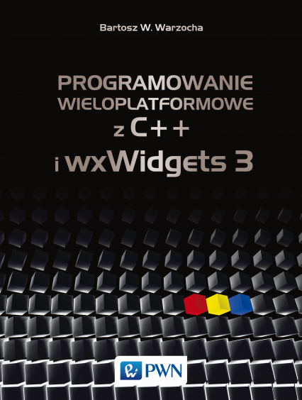 Programowanie wieloplatformowe z c++ i wxwidgets 3 -  | okładka