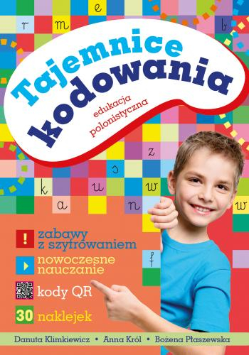 Tajemnice kodowania edukacja polonistyczna - Anna Król | okładka