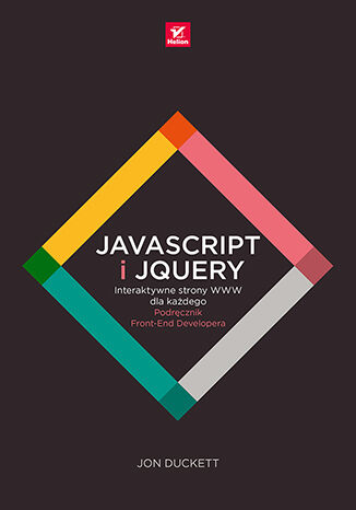JavaScript i jQuery. Interaktywne strony WWW dla każdego. Podręcznik Front-End Developera - Jon Duckett | okładka