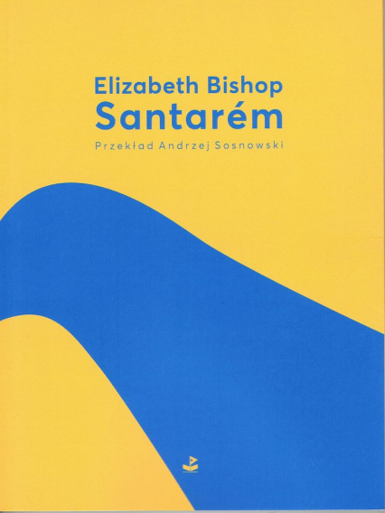 Santarem - Elizabeth Bishop | okładka
