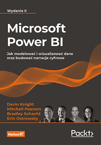 Microsoft Power BI. Jak modelować i wizualizować dane oraz budować narracje cyfrowe wyd. 2 - Opracowanie Zbiorowe | okładka