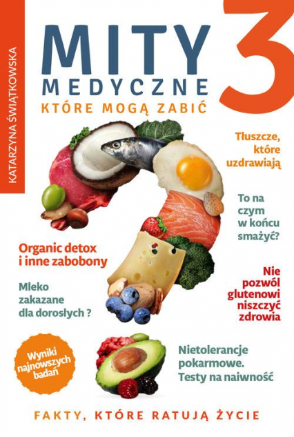 Mity medyczne, które mogą zabić 3. Fakty, które ratują życie wyd. 2022 - Katarzyna Świątkowska | okładka