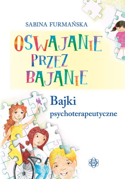 Oswajanie przez bajanie Bajki psychoterapeutyczne - Sabina Furmańska | okładka