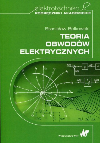 Teoria obwodów elektrycznych - Stanisław Bolkowski | okładka
