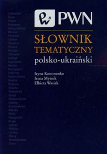 Słownik tematyczny polsko-ukraiński - Iryna Kononenko | okładka