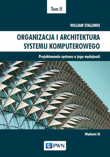 Organizacja i architektura systemu komputerowego Tom 2. Projektowanie systemu a jego wydajność -  | okładka
