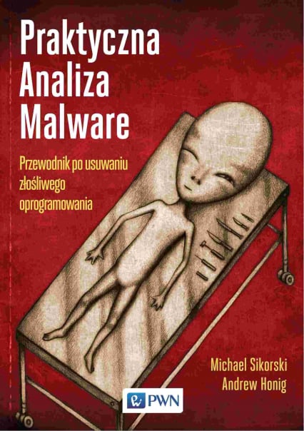 Praktyczna analiza malware. Przewodnik po usuwaniu złośliwego oprogramowania -  | okładka