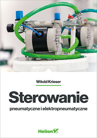 Sterowanie pneumatyczne i elektropneumatyczne - Witold Krieser | okładka