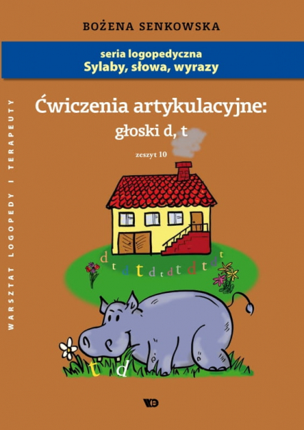 Ćwiczenia artykulacyjne Zeszyt 10 Głoski d, t -  | okładka