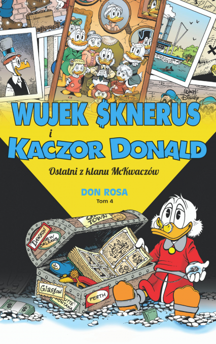 Ostatni z klanu McKwaczów. Wujek Sknerus i Kaczor Donald. Tom 4 - Don Rosa | okładka