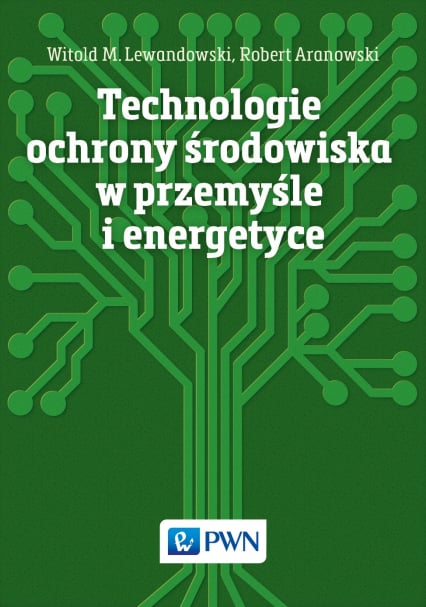 Technologie ochrony środowiska w przemyśle i energetyce -  | okładka
