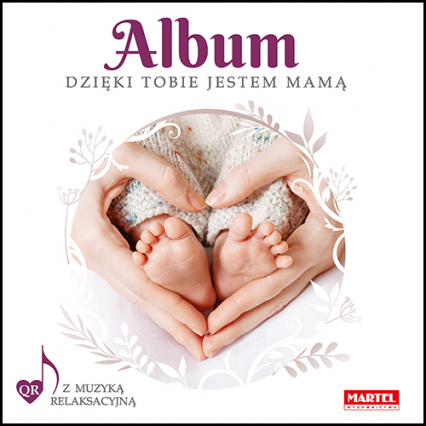 Album Dzięki Tobie jestem mamą - Praca zbiorowa | okładka