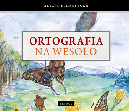 Ortografia na wesoło - Alicja Biedrzycka | okładka