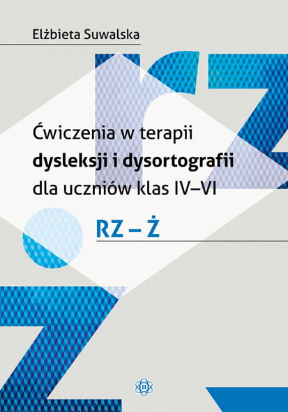 Ćwiczenia w terapii dysleksji i dysortografii dla uczniów klas iv-vi rz-ż -  | okładka