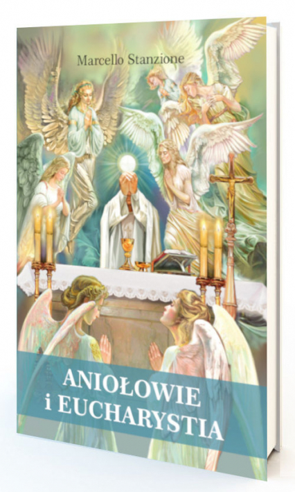 Aniołowie i Eucharystia - Marcello Stanzione | okładka