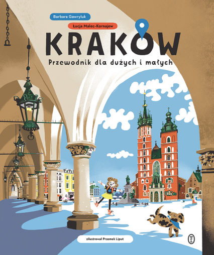Kraków dla dużych i małych - Łucja Malec-Kornajew | okładka