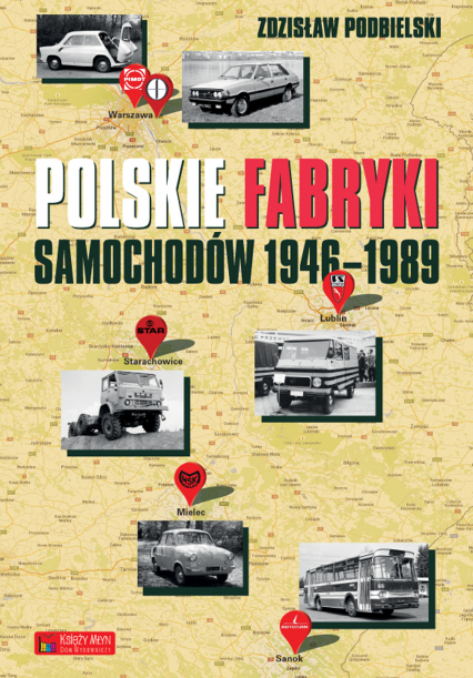 Polskie fabryki samochodów 1946-1989 - Zdzisław  Podbielski | okładka