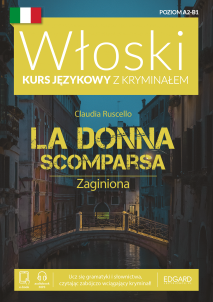 Zaginiona. La Donna Scomparsa. Włoski Kurs językowy z kryminałem wyd. 2 - Claudia Ruscello | okładka