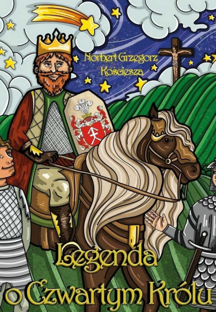 Legenda o Czwartym Królu - Kościesza Norbert Grzegorz | okładka