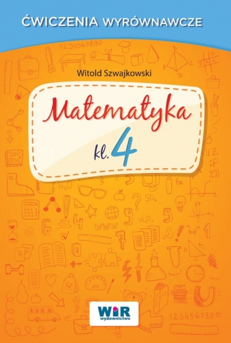 Matematyka klasa 4 ćwiczenia wyrównawcze - Szwajkowski Witold | okładka