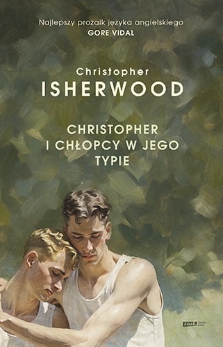 Christopher i chłopcy w jego typie - Christopher Isherwood | okładka