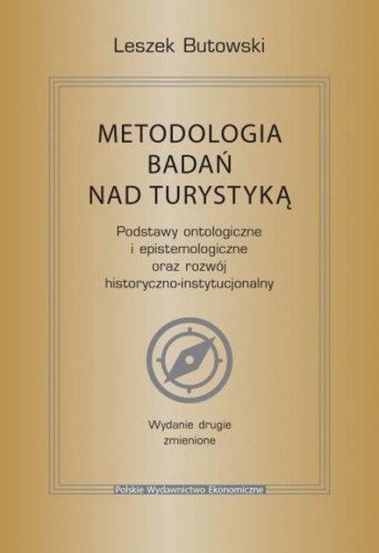 Metodologia badań nad turystyką. Podstawy ontologiczne i epistemologiczne oraz rozwój historyczno-instytucjonalny wyd. 2 -  | okładka