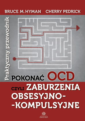 Pokonać OCD czyli zaburzenia obsesyjno kompulsyjne -  | okładka