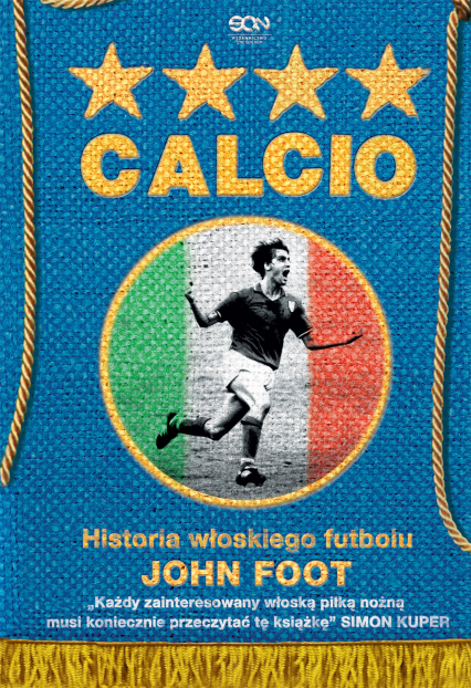 Calcio. Historia włoskiego futbolu wyd. 2024 - John Foot | okładka