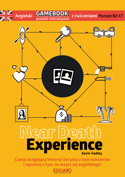 Near Death Experience. Angielski. Gamebook z ćwiczeniami wyd. 1 - Hadley Kevin | okładka