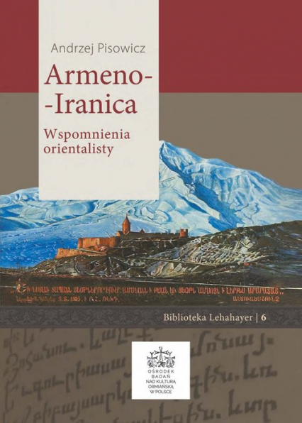 Armeno Iranica Wspomnienia orientalisty - Andrzej Pisowicz | okładka