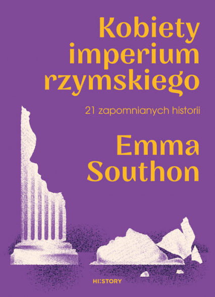 Kobiety imperium rzymskiego. 21 zapomnianych historii - Emma Southon | okładka