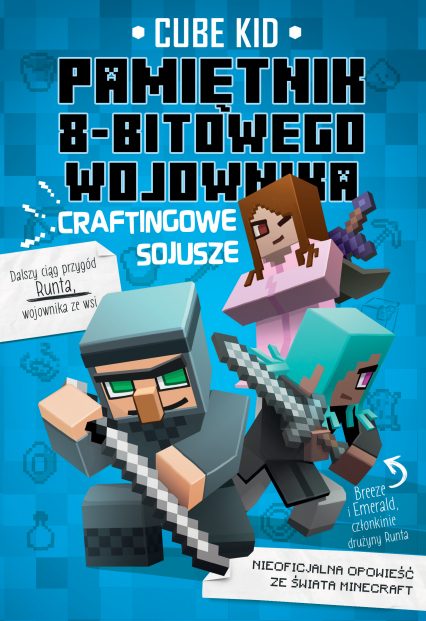 Craftingowe sojusze. Minecraft pamiętni 8-bitowego wojownika. Tom 3 wyd. 2023 - Cube Kid | okładka