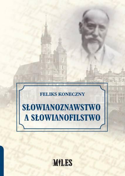 Słowianoznawstwo a słowianofilstwo - Feliks Koneczny | okładka