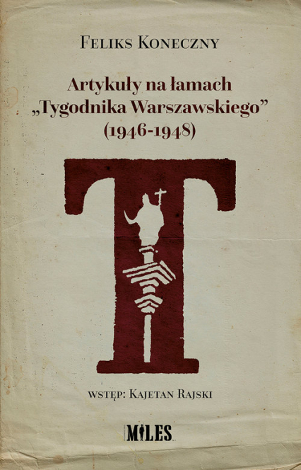 Artykuły na łamach „Tygodnika Warszawskiego” (1946-1948) -  | okładka